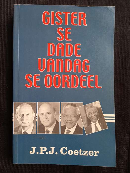 Gister se Dade Vandag se Oordele by J P J Coetzer