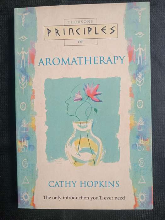 Thorsons Principles of Aromatherapy by Cathy Hopkins