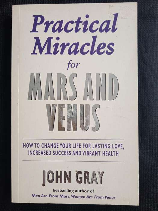 Practical Miracles for Mars and Venus by John Gray
