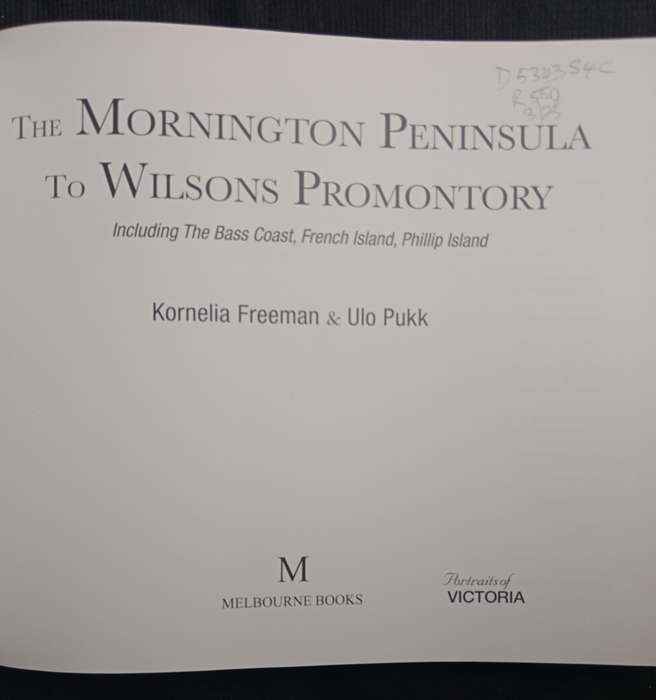 The Mornington Peninsula to Wilsons Promontory by Kornelia Freeman & Ulo Pukk