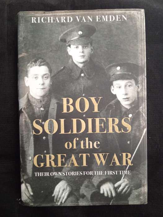 Boy Soldiers of the Great War by Richard van Emden