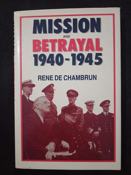 Mission and Betrayal 1940-1945 by René de Chambrun