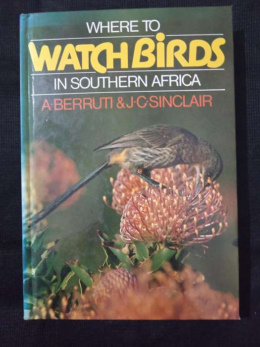 Where to Watch Birds in Southern Africa by A Berruti & J C Sinclair