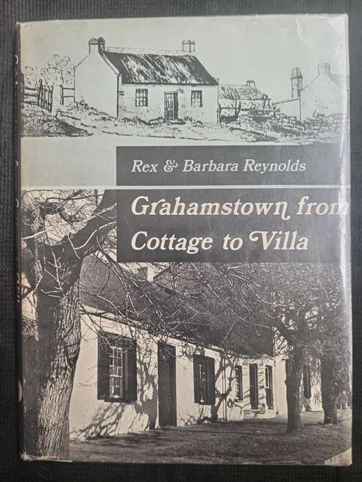 Grahamstown from Cotrtage to Villa by Rex & Barbara Reynolds