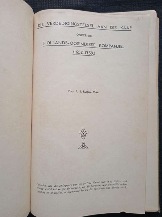 Die Verdedigingstelstel aan die Kaap onder die Hollands-Oosindiese Kompanjie 1652-1759 by P E Roux