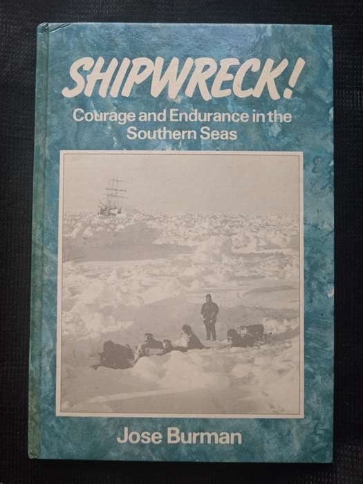 Shipwreck Courage & Endurance in the Southern Seas by Jose Burman