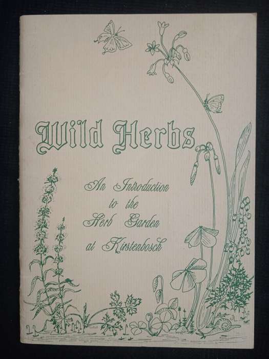 Wild Herbs An Introduction to the Herb Garden at Kirstenbosch by Dorothy Ellis