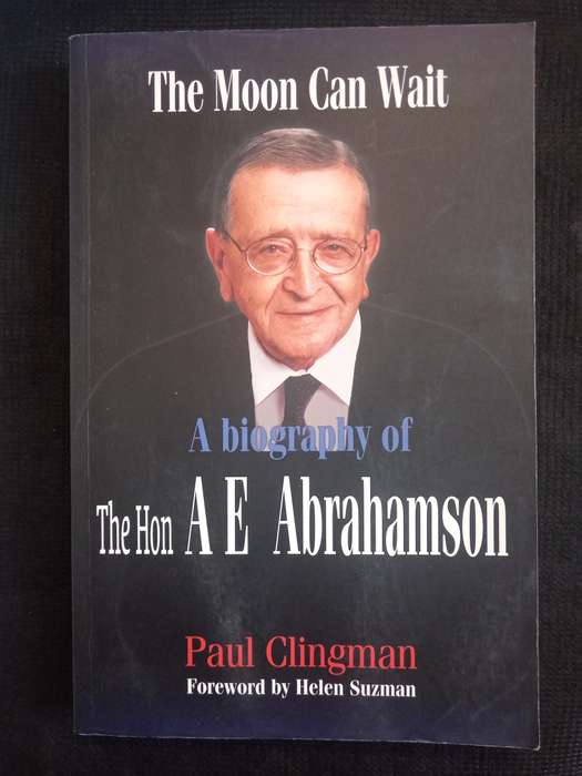 The Moon Can Wait A Biography of The Hon A E Abrahamson by Paul Clingman