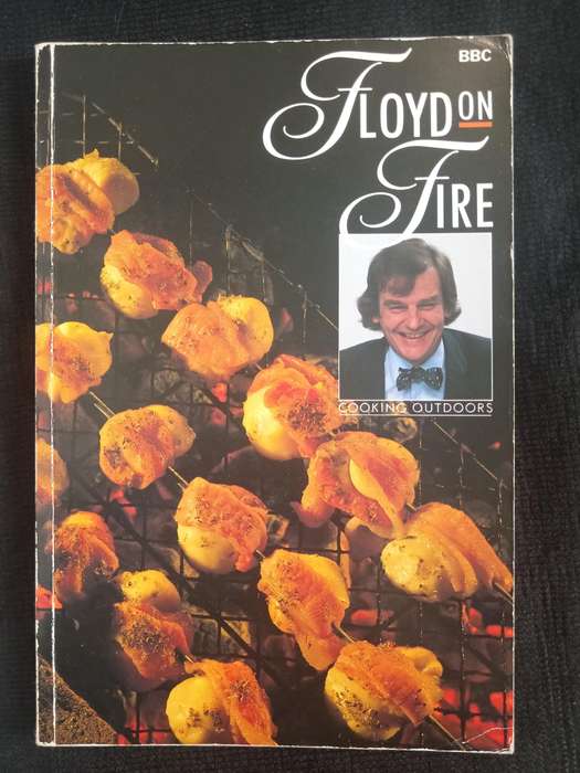Floyd on Fire Cooking Outdoors by Keith Floyd