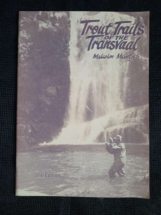 Trout Trails of the Transvaal by Malcolm Meintjes