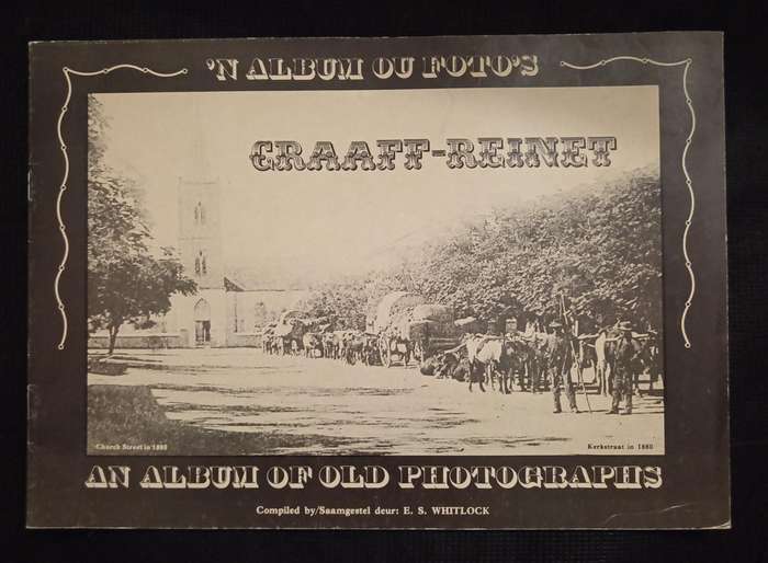 Ń Album Ou Fotos An Album of Old Photographs Graaff-Reinet Compiled by E S Whitlock
