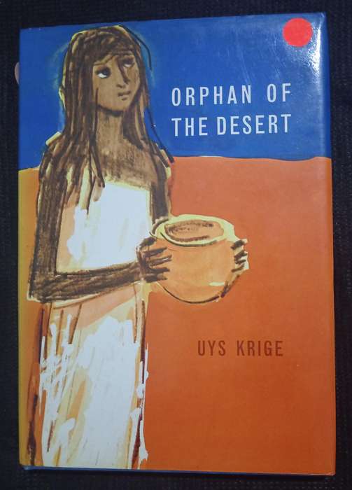 Orphan of the Desert by Uys Krige