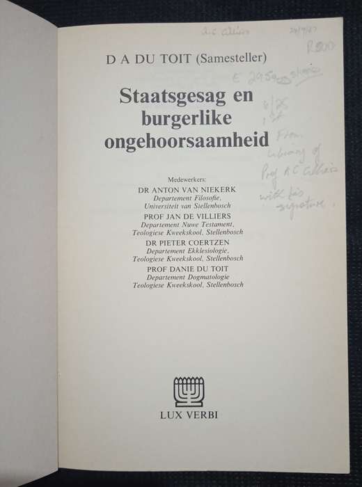 Staatsgesag en Burgerlike Ongehoorsaamheid Compiled by Prof D A du Toit
