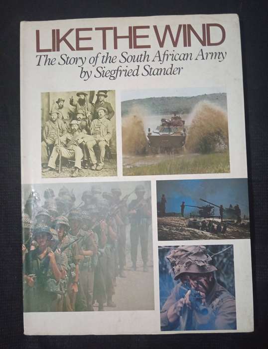 Like The Wind The story of the South African Army by Siegfried Stander