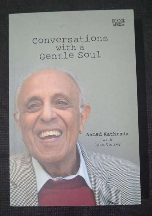 Conversations with a Gentle Soul by Ahmed Kathrada with Sahm Venter