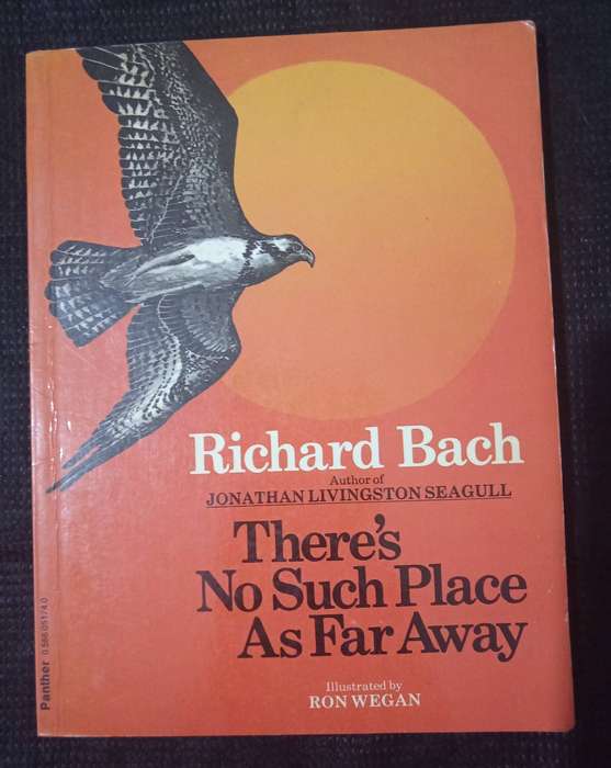 There's No Such Place as Far Away by Richard Bach