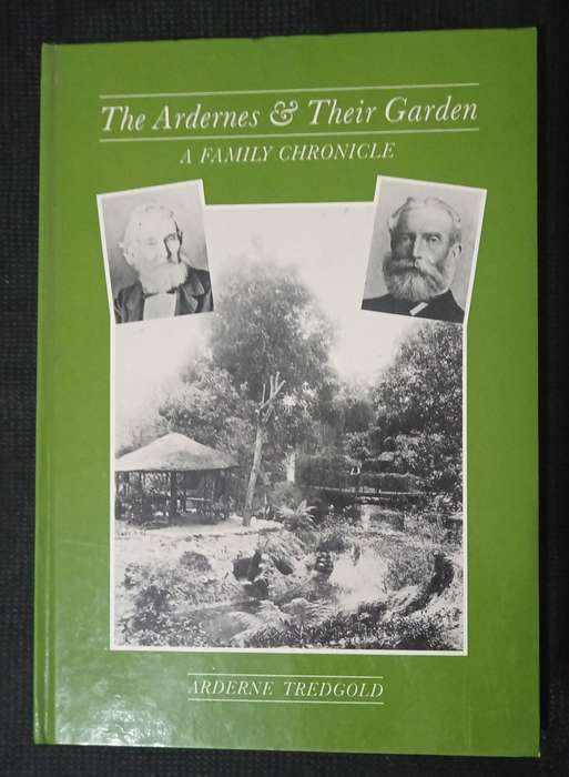 The Ardernes & Their Garden A Family Chronicle by Arderne Tredgold