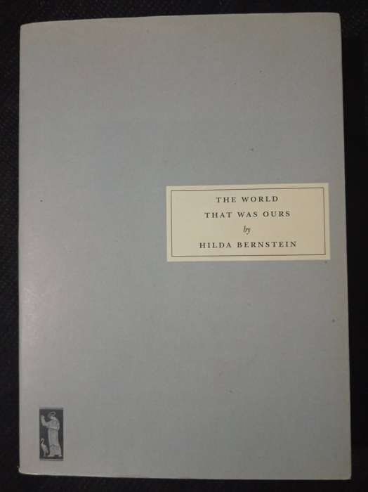 The World That was Ours by Hilda Bernstein