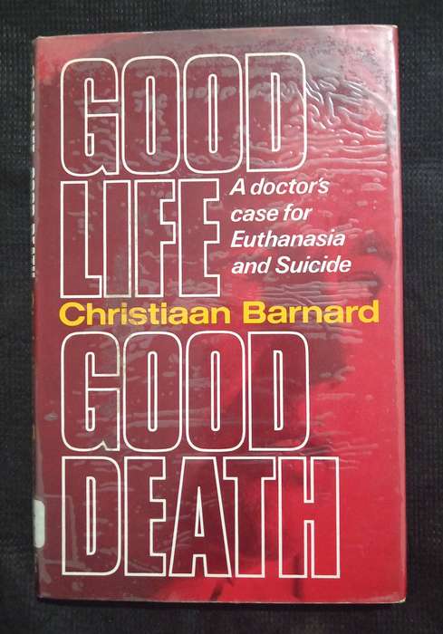 Good Life Good Death by Christiaan Barnard