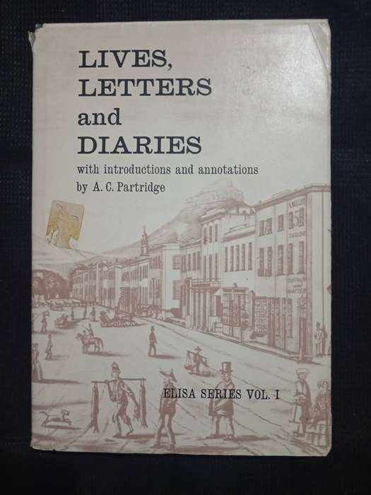 Lives Letters & Diaries ELISA Series Vol1 with Introductions & Annotations by A C Partridge