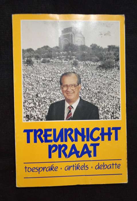 Treurnicht Praat Toesprake Artikels Debatte van Dr A P Treurnicht