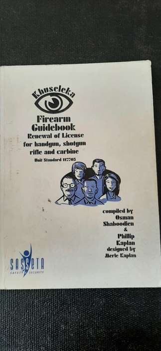 Khuseleka firearm Guidebook compiled by Osman Shaboodien & Phillip Kaplan