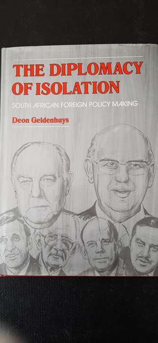 The Diplomacy of Isolation by Deon Geldenhuys