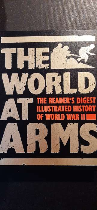 The World at Arms - The Reader's Digest illustrated history of World War II