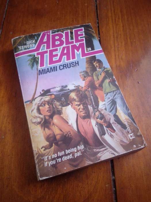 ABLE TEAM #28 MIAMI CRUSH - DICK Stivers 1987 1st Edition Paperback