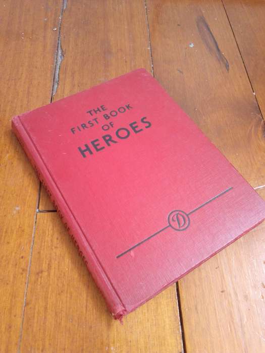 The First Book of Heroes - David Thornycroft 1958 Hardcover