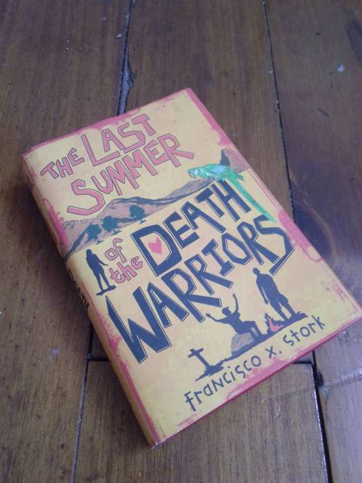 The Last Summer of the Death Warriors - Francisco Stork 2010 Hardcover