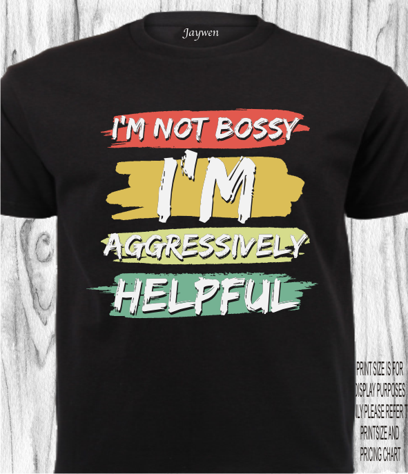FUNNY SHIRT_I AM NOT BOSSY