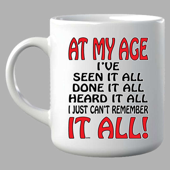 Coffee Mug - At My Age