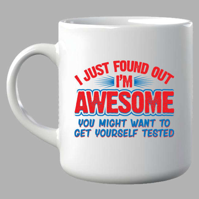 Coffee Mug - I Just Found Out