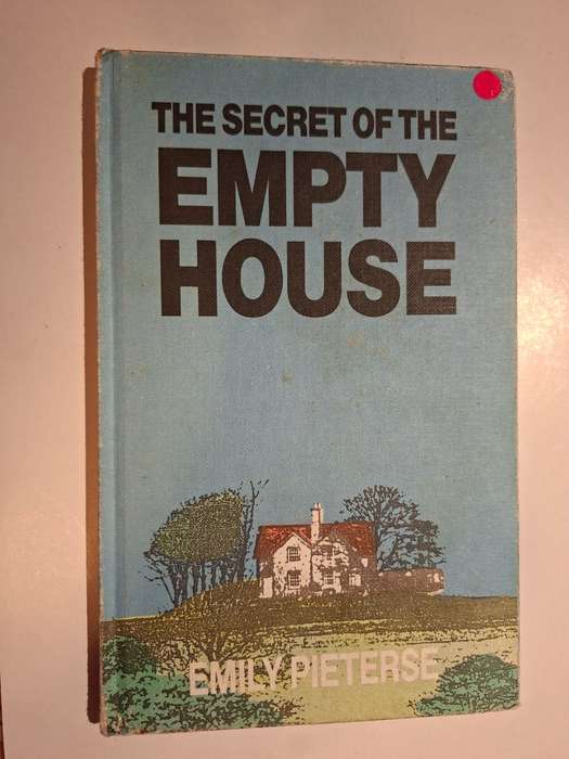 The Secrets of the Empty House  Emily Pieterse