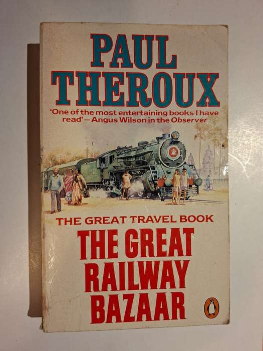 The Great Railway Bazaar Paul Theroux