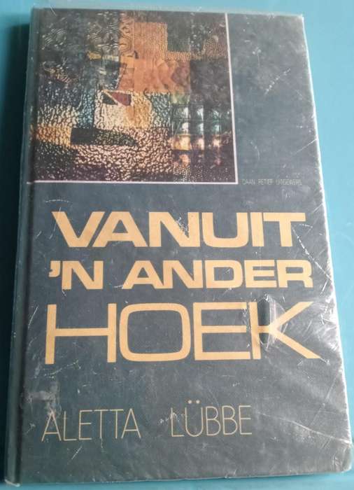 Vanuit n Ander Hoek.  Aletta Lubbe