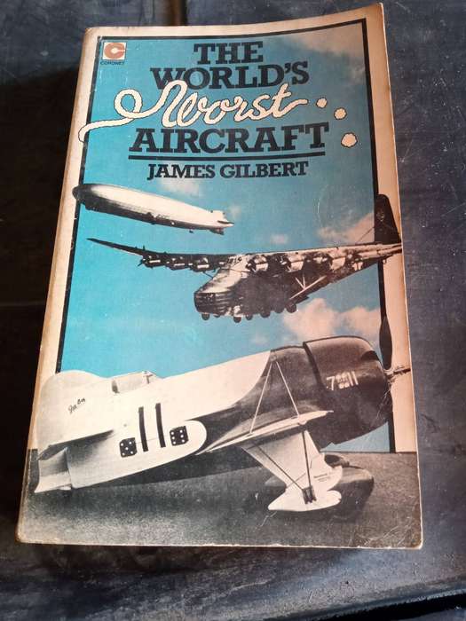 The World's Worst Aircraft James Gilbert