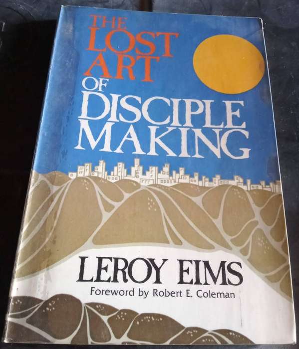 The Lost Art of Disciple Making  Leroy Eims