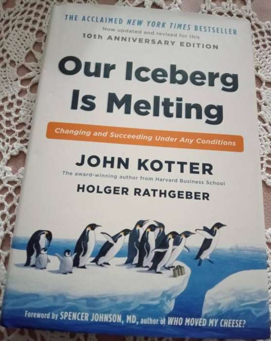 Our Iceberg is Melting  John Kotter & Holger Rathgeber