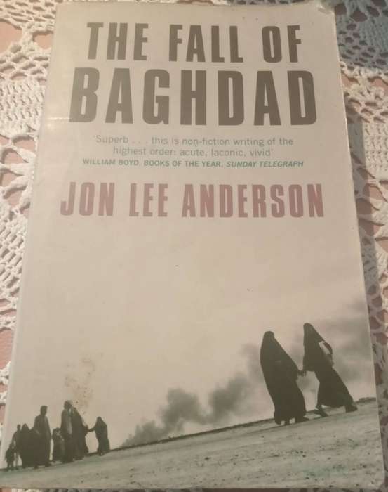 The Fall of Baghdad  Jon lee Anderson