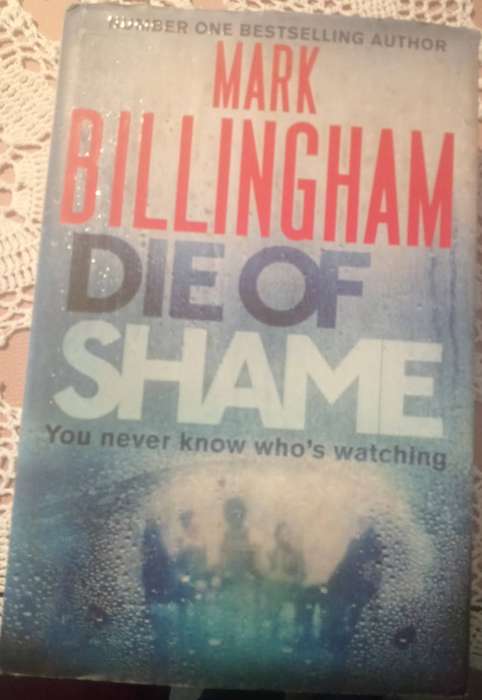 Die of Shame  Mark Billingham