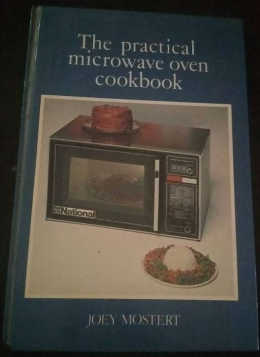 The Practical Microwave oven Cookbook Joey Mostert