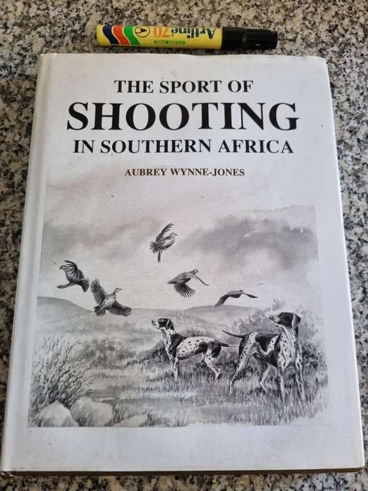 THE SPORT OF SHOOTING  IN SOUTHERN AFRICA AUBREY WYNNE JONES ( WYNNE-JONES ) Hunting