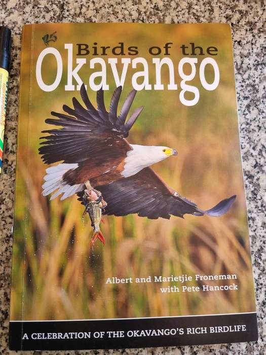 BIRDS OF THE OKAVANGO ALBERT and MARIETJIE FRONEMAN A CELEBRATION OF RICH BIRDLIFE