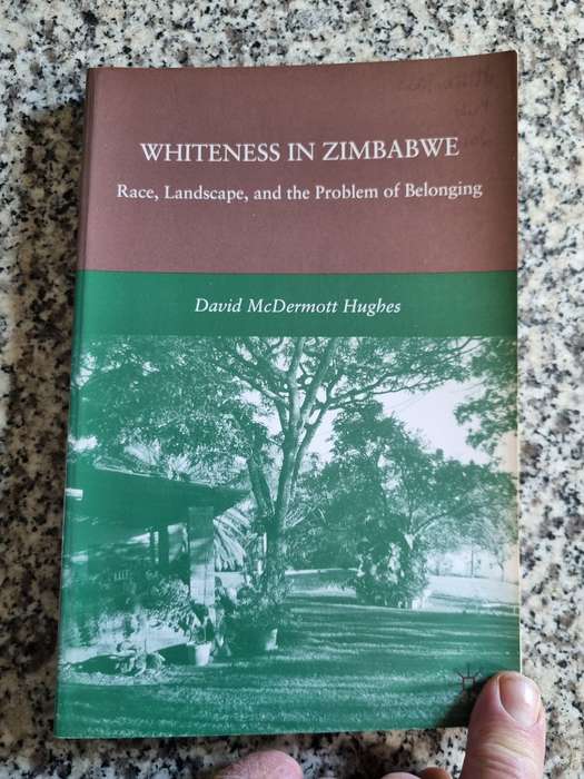 WHITENESS IN ZIMBABWE Race Lanscape and the Problem of Belonging  DAVID McDERMOTT HUGHES