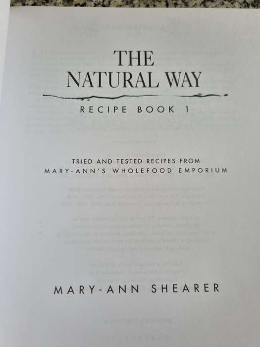 THE NATURAL WAY Recipe Book 1 MARY-ANN SHEARER Tried and Tested Recipes  from her WHOLEFOOD EMPORIUM