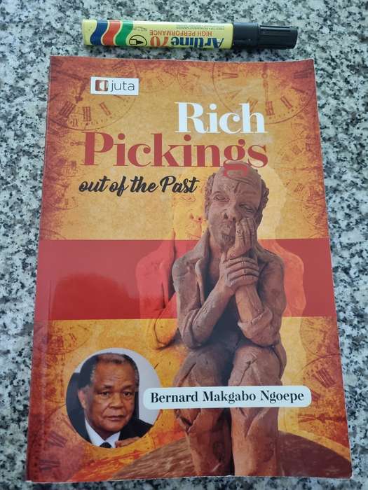 RICH PICKINGS OUT OF THE PAST JUDGE BERNARD MAKGABO NGOEPE