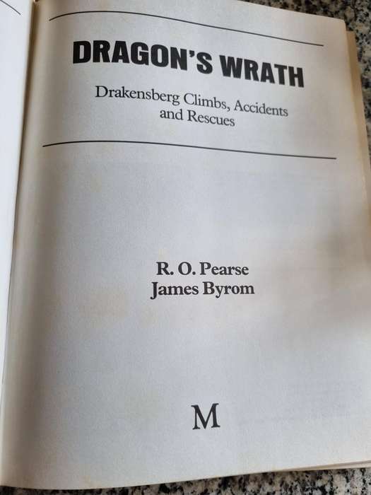 DRAGONS WRATH Drakensberg Climbs Accidents & Rescues R O PEARSE JAMES BYROM ( Dragon's )