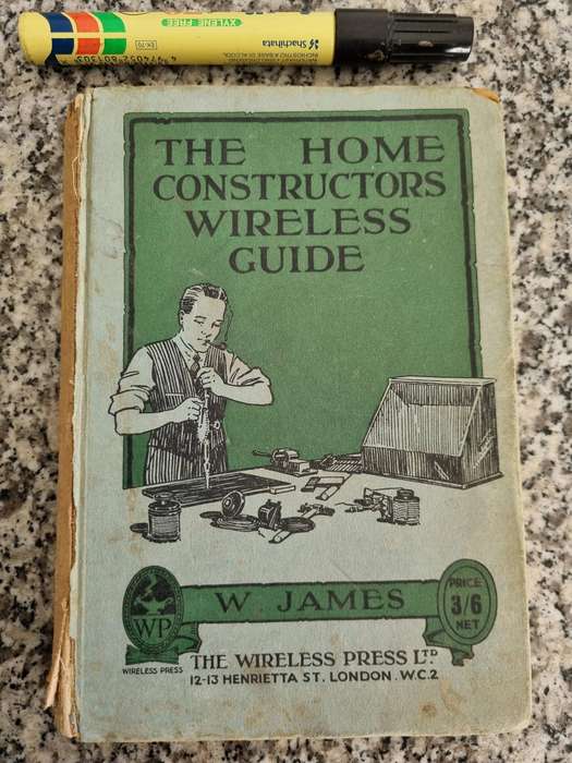 THE HOME CONSTRUCTORS WIRELESS GUIDE W JAMES 1923 ( Please note condition ) radio electronics